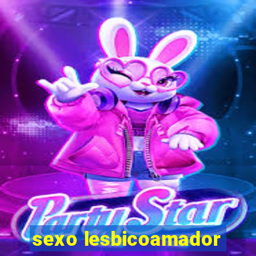 sexo lesbicoamador